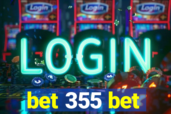 bet 355 bet